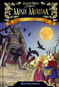 Misje Merlina. Nawiedzony zamek Seria Magiczny domek na drzewie. - Mary Pope Osborne - książka