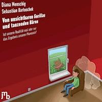 Von unsichtbaren Gorillas und tanzenden Bären - Diana Menschig - ebook
