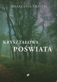 Kryształowa poświata - Anastasia Tristis - książka