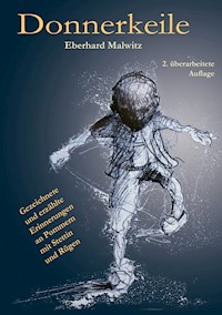 Donnererkeile - mit vielen Zeichnungen über die erlebte Begebenheiten von 1941 bis 1952 in Stettin und auf Rügen während des Zweiten Weltkriegs und iin der DDR - Eberhard Malwitz - ebook