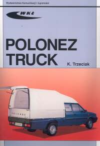 Polonez Truck 1,6i/1,9D - Trzeciak Krzysztof - książka
