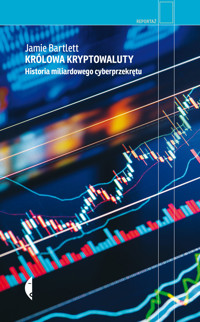 Królowa kryptowaluty. Historia miliardowego cyberprzekrętu - Jamie Bartlett - ebook + książka