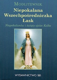 Modlitewnik Niepokalana Wszechpośredniczka Łask - Tomasz Ponikło - książka