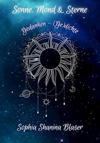 Sonne, Mond & Sterne - Sophia Shanina Blaser - ebook