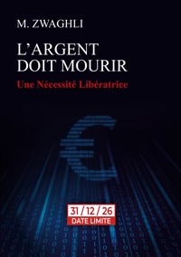 L'argent doit mourir - M. Zwaghli - ebook
