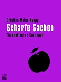 Scharfe Sachen - Cristina Moles Kaupp - ebook