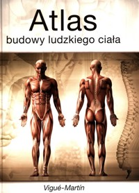 Atlas budowy ludzkiego ciała - Vigue Jordi - książka
