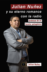 Julian Nuñez y su eterno romance con la radio - Julian Nuñez - ebook
