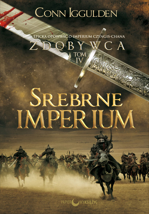 Srebrne imperium. Cykl Zdobywca tom 4 - Conn Iggulden