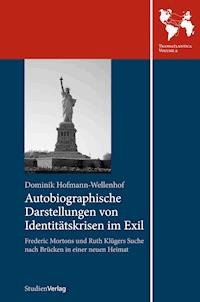 Autobiographische Darstellungen von Identitätskrisen im Exil - Dominik Hofmann-Wellenhof - ebook