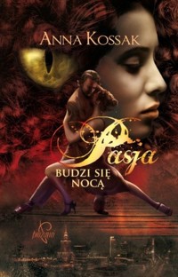 Pasja budzi się nocą - Anna Kossak - ebook