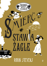Śmierć stawia żagle. Seria Zbrodnia niezbyt elegancka. Tom 10 - Robin Stevens - ebook + książka