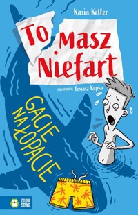 Tomasz Niefart. Gacie na łopacie - Keller Kasia - ebook + audiobook + książka
