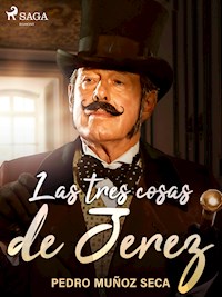 Las tres cosas de Jerez - Pedro Muñoz Seca - ebook