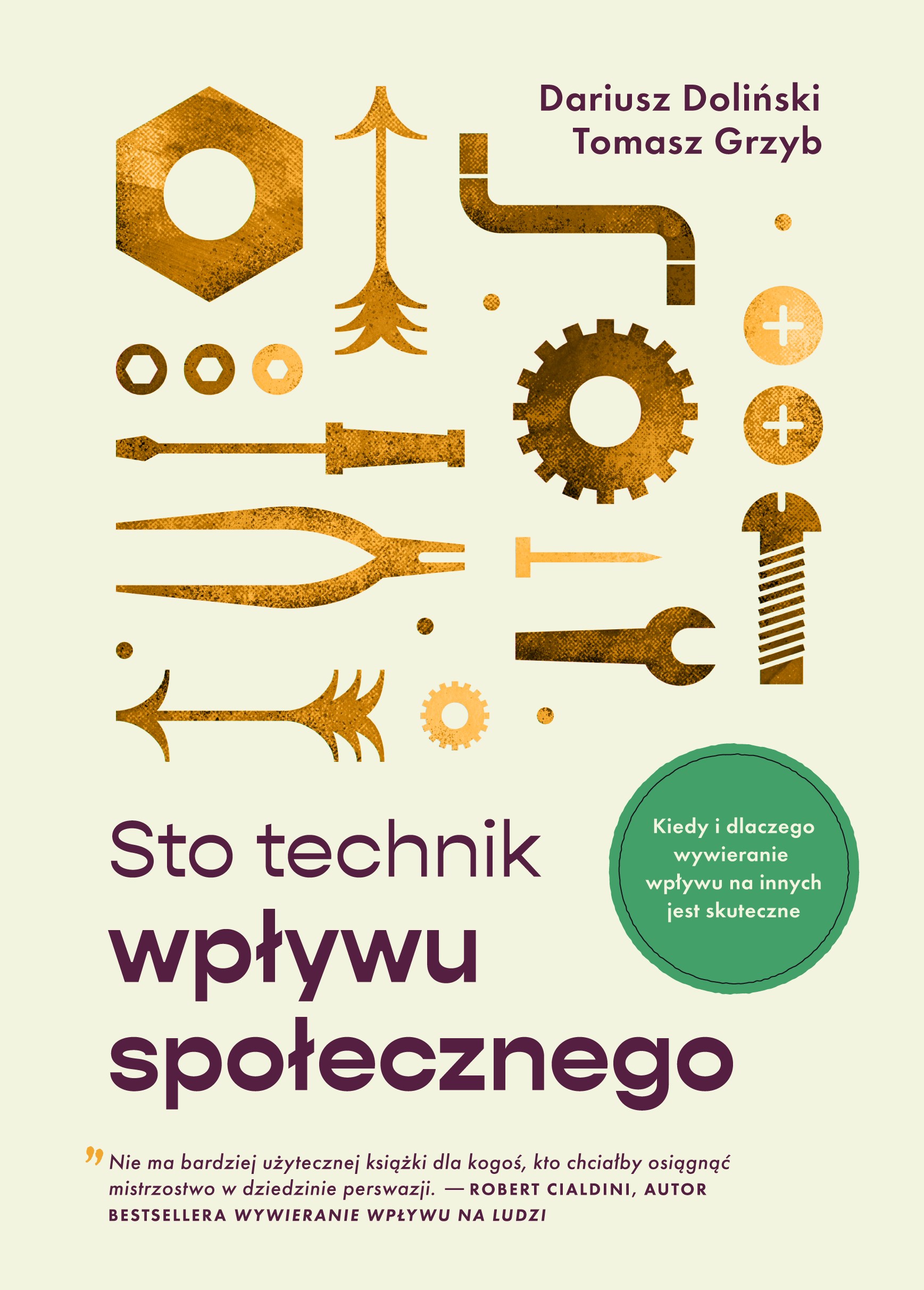 Okładka:Sto technik wpływu społecznego. Kiedy i dlaczego wywieranie wpływu na innych jest skuteczne 