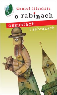 O rabinach oszustach i żebrakach - Lifschitz Daniel - książka