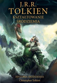 Kształtowanie Śródziemia Historia Śródziemia Tom 4 - Tolkien J.R.R., Tolkien Christopher - książka