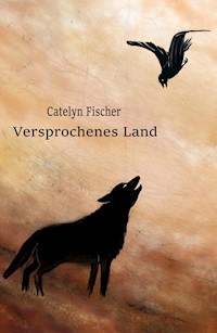 Versprochenes Land - Catelyn Fischer - ebook