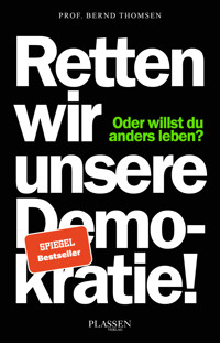 Retten wir unsere Demokratie! - Bernd Thomsen - ebook