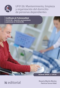 Mantenimiento, limpieza y organización del domicilio de personas dependientes. SSCS0108 - Rosario Martín Martos - ebook