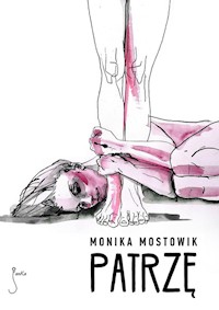 Patrzę - Monika Mostowik - ebook + książka