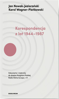 Pakiet: Korespondecja z lat 1944-1987. Część 1-2 - Jan Nowak-Jeziorański, Karol Wagner-Pieńkowski - książka