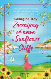 Zacznijmy od nowa w Sunflower Cliffs - Georgina Troy - ebook + książka