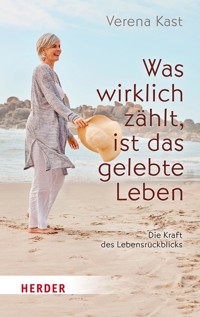 Was wirklich zählt, ist das gelebte Leben - Verena Kast - ebook
