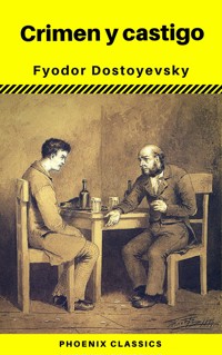Crimen y castigo (Phoenix Classics) - Fyodor Mikhailovich Dostoyevsky - ebook
