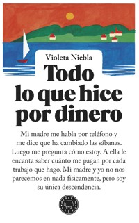 Todo lo que hice por dinero - Violeta Niebla - ebook