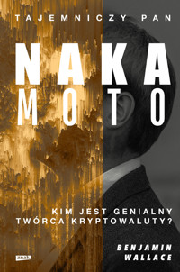 Tajemniczy pan Nakamoto. Kim jest genialny twórca kryptowaluty? - Benjamin Wallace - ebook + książka