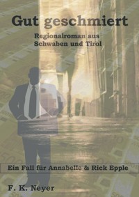 Gut geschmiert - Friedhelm Klaus Neyer - ebook