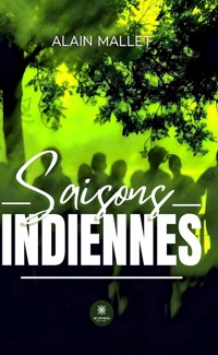 Saisons indiennes - Alain Mallet - ebook