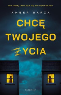 Chcę twojego życia - Garza Amber - książka