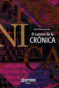 El camino de la crónica - Javier Franco Altamar - ebook