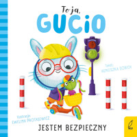 To ja, Gucio! Jestem bezpieczny - Agnieszka Sobich - książka