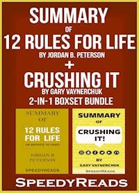 Summary of 12 Rules for Life: An Antidote to Chaos by Jordan B. Peterson + Summary of Crushing It by Gary Vaynerchuk 2-in-1 Boxset Bundle - SpeedyReads - ebook