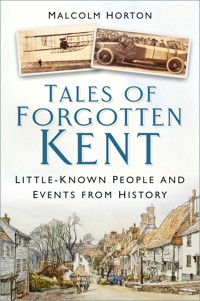 Tales of Forgotten Kent - Malcolm Horton - ebook