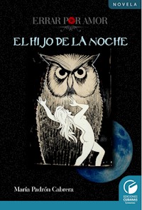 Errar por Amor. Hijo de la noche - María de los Ángeles Padrón Cabrera - ebook