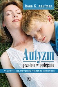 Autyzm. Przełom w podejściu - Raun K. Kaufman - ebook + książka
