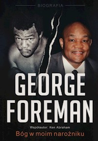 George Foreman Bóg w moim narożniku - Foreman George, Abraham Ken - książka