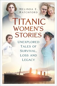 Titanic Women's Stories - Melinda E. Ratchford - ebook