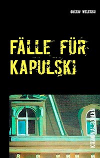 Fälle für Kapulski - Gustav Weltrich - ebook