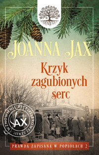 Krzyk zagubionych serc. Seria Prawda zapisana w popiołach. Tom 2 - Joanna Jax - książka