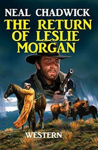 The Return Of Leslie Morgan - Neal Chadwick - ebook