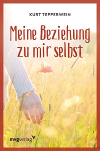 Meine Beziehung zu mir selbst - Kurt Tepperwein - ebook