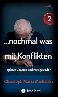 … nochmal was  mit Konflikten - 2 - Christoph Maria Michalski - ebook