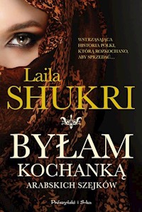 Byłam kochanką arabskich szejków - Laila Shukri - ebook + audiobook + książka