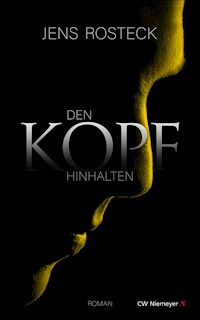 Den Kopf hinhalten - Jens Rosteck - ebook