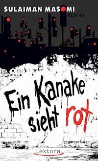 Ein Kanake sieht rot - Sulaiman Masomi - ebook
